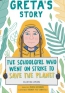 Greta's Story : The Schoolgirl Who Went On Strike To Save The Planet 