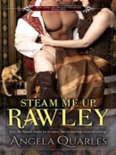 Steam Me Up, Rawley