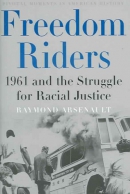 Freedom riders : 1961 and the struggle for racial justice