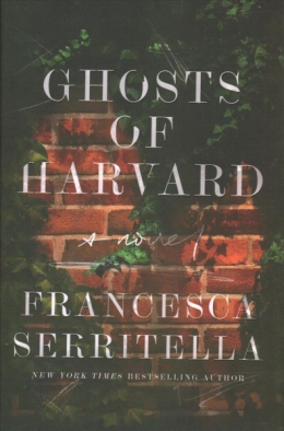 Ghosts Of Harvard : A Novel 