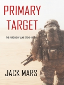 Primary Target: The Forging of Luke Stone—Book #1