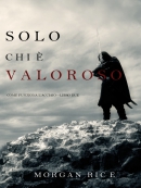 Solo chi e valoroso: Come funziona l; acciaio—Libro 2