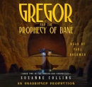 Gregor and the Prophecy of Bane [CD book]