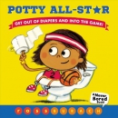 Potty all-star : get out of diapers and into the game!