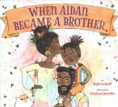 When Aidan became a brother