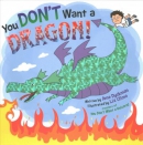 You don't want a dragon!