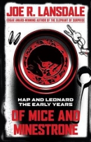 Of mice and minestrone : Hap and Leonard : the early years