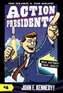 Action presidents. Book 4, John F. Kennedy!