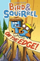 Bird & Squirrel. Book 3, On the edge!