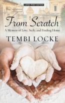 From scratch [large print] : a memoir of love, Sicily, and finding home