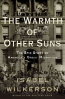 The warmth of other suns : the epic story of America's great migration