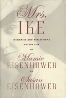 Mrs. Ike : memories and reflections on the life of Mamie Eisenhower