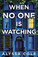 When no one is watching : a thriller