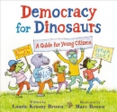 Democracy for dinosaurs : a guide for young citizens