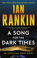 A song for the dark times : an Inspector Rebus novel