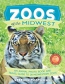 Zoos Of The Midwest : An Animal Photo Book And Travel Guide To 28 Midwestern Zoos 