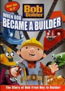 Bob the Builder [DVD]. When Bob became a builder
