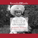 This time next year we'll be laughing [CD book] : a memoir