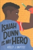 Isaiah Dunn Is My Hero 