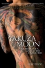 Yakuza Moon : Memoirs Of A Gangster's Daughter 