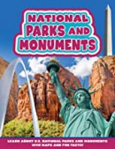 National parks and monuments : learn about U.S. national parks and monuments with maps and fun facts!