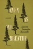 Even As We Breathe : A Novel 