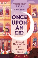 Once upon an Eid : stories of hope and joy by 15 Muslim voices
