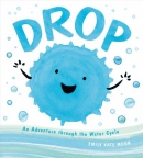 Drop : an adventure through the water cycle