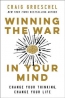 Winning The War In Your Mind : Change Your Thinking, Change Your Life 