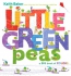 Little Green Peas : A Big Book Of Colors 