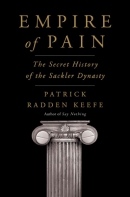 Empire of pain : the secret history of the Sackler dynasty