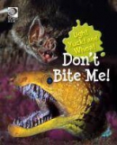 Don't bite me!