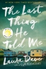 The Last Thing He Told Me : A Novel 