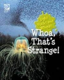 Whoa, that's strange!