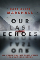 Our last echoes