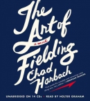 The art of fielding [Playaway] : a novel