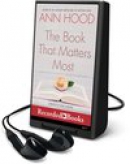 The book that matters most [Playaway] : a novel