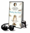 Wesley the owl [Playaway] : the remarkable love story of an owl and his girl
