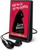 Will my cat eat my eyeballs? [Playaway] : big questions from tiny mortals about death