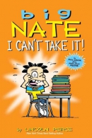 Big Nate. Book 6, I can't take it!