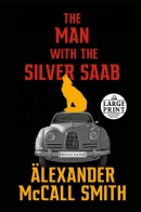 The man with the silver Saab [large print]