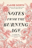 Notes From The Burning Age 