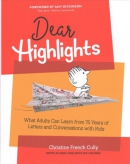Dear Highlights : what adults can learn from 75 years of letters and conversations with kids