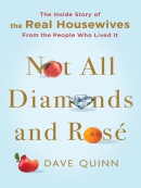 Not all diamonds and rose [eBook] : the inside story of the Real Housewives from the people who lived it
