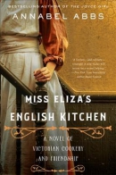Miss Eliza's English kitchen : a novel of Victorian cookery and friendship