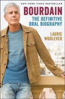 Bourdain : the definitive oral biography