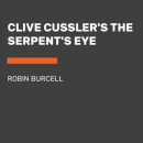 Clive Cussler's the Serpent's Eye [CD book]