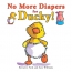No More Diapers For Ducky! 