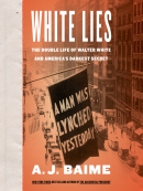 White lies [eAudio] : the double life of Walter F. White and America's darkest secret