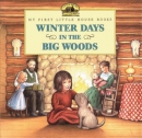 Winter days in the Big Woods : adapted from the little house books by Laura Ingalls Wilder
